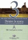 Dentro la storia. Eventi, testimonianze e interpretazioni. Con espansione online. Per le Scuole superiori vol.3