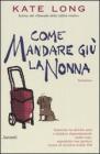 Come mandare gi� la nonna
