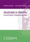 Tradurre il diritto. Nozioni di diritto e di linguistica giuridica