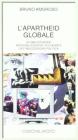 L' apartheid globale. Globalizzazione, marginalizzazione economica, destabilizzazione politica