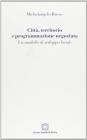 Citt�, territorio e programmazione negoziata