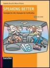 Speaking better. Strategies for life, strategies for certification. Con CD Audio. Per le Scuole superiori