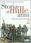 Storia di mille anni. Per le Scuole superiori vol.2