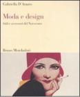 Moda e design. Stili e accessori del Novecento Moda e design. Stili e accessori del Novecento