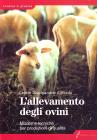 L' allevamento degli ovini. Moderne tecniche per produzioni di qualità L' allevamento degli ovini. Moderne tecniche per produzioni di qualità