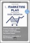 Il marketing plan. Guida operativa. Con software per la stesura guidata di piani di marketing
