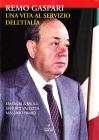 Remo Gaspari. Una vita a servizio dell'Italia