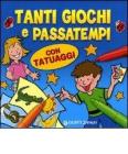 Tanti giochi e passatempi. Con tatuaggi