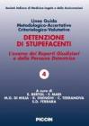 Linee guida metodologico-accertative criteriologico-valutative. Detenzione di stupefacenti. L'esame dei reperti giudiziari e della persona detentrice