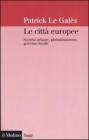 Le citt� europee. Societ� urbane, globalizzazione, governo locale