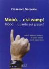 M���... c's� zamp! M���... quanto sei grezzo!