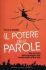 Il potere delle parole. Usa la forza del linguaggio per rivoluzionare la tua vita