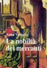 La nobilit� dei mercanti