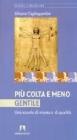 Pi� colta e meno gentile. Una scuola di massa e di qualit�