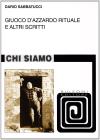 Giuoco d'azzardo rituale e altri scritti