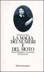 La magia dei numeri e del moto. Ren� Descartes e la scienza del Seicento