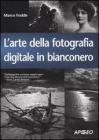 L' arte della fotografia digitale in bianconero