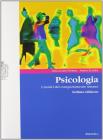 Psicologia. I motivi del comportamento umano. Con espansione online. Per le Scuole superiori