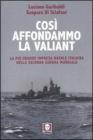Cos� affondammo la Valiant. La pi� grande impresa navale italiana della seconda guerra mondiale