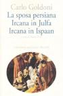 La sposa persiana. Ircana in Julfa. Ircana in Ispaan La sposa persiana. Ircana in Julfa. Ircana in Ispaan