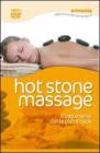 Hot stone massage. Il trattamento con le pietre calde. Con DVD Hot stone massage. Il trattamento con le pietre calde. Con DVD