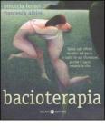 Bacioterapia. Guida agli effetti benefici del bacio, in tutte le sue sfumature, perch� il bacio smuove la vita