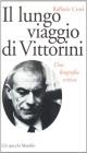 Il lungo viaggio di Vittorini. Una biografia critica