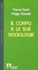 Il corpo e le sue sociologie Il corpo e le sue sociologie