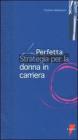 La perfetta strategia per la donna in carriera
