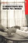 Musicoterapia negli hospice per l'infanzia. Il �Jessie's fund� e le sue attivit�