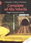 Corruzione ad alta velocit�. Viaggio nel governo invisibile