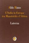 L' Italia in Europa tra Maastricht e l'Africa