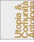 Utopia e comunit�. Antologia