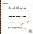 Design storytelling. Design e comunicazione nell'era della complessit�: un manuale imperfetto