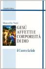 Ges�. Affetti e corporeit� di Dio. Il cuore e la fede