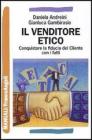 Il venditore etico. Conquistare la fiducia del cliente con i fatti