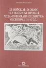 Le �Historiae� di Orosio e la tradizione imperiale nella �storiografia ecclesiastica� occidentale (311-417 d. C.)