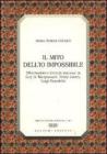Il mito dell'io impossibile. Allucinazioni e identit� mancate in Guy de Maupassant, Henry James, Luigi Pirandello