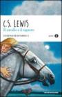 Il cavallo e il ragazzo. Le cronache di Narnia vol.3