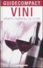 Vini. Conoscere e riconoscere i vini, i vitigni, le uve e le cantine migliori d'Italia