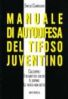 Manuale di autodifesa del tifoso juventino Manuale di autodifesa del tifoso juventino