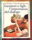 Genitori e figli: l'importanza del dialogo Genitori e figli: l'importanza del dialogo
