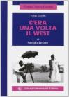 Sergio Leone. C'era una volta il West