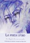 La porta d'oro. Un angelo tra noi racconta. Verit� dettate da Gabriele Arcangelo ad Olga Foini