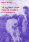 28 agosto 1944: Teresa Bracco. Storia di una ricerca