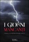 I giorni mancanti. Cronaca di un mistero popolare vol.3