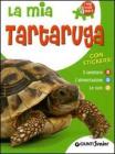 La mia tartaruga. Il carattere. L'alimentazione. Le cure. Con stickers