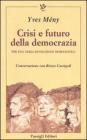 Crisi e futuro della democrazia. Per una terza rivoluzione democratica. Conversazione con Renzo Cassigoli