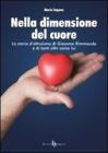 Nella dimensione del cuore. La storia d'altruismo di Giacomo Rimmaudo e di tanti altri come lui