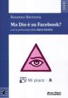 Ma Dio � su Facebook?